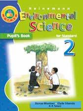 ENVIRONMENTAL SCIENCE STANDARDS 4 Environmental Science for Botswana Standard, 2, 3 and 4 Environmental Science makes learning relevant and enjoyable, linking content and skills to pupils own lives,