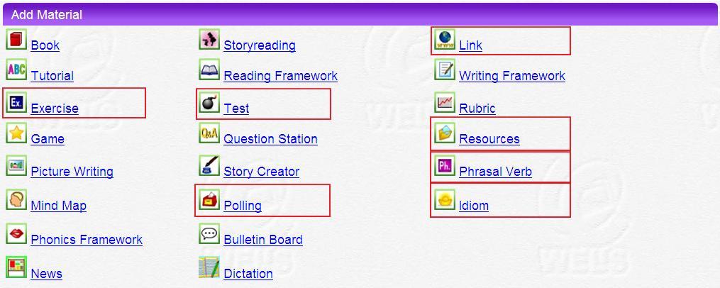 8.2 Adding materials with Authoring Tools This section covers 7 types of materials generally used in curricula: 1. Resources 2. Exercise 3. Test 4. Polling 5. Link 6. Phrasal Verb 7.