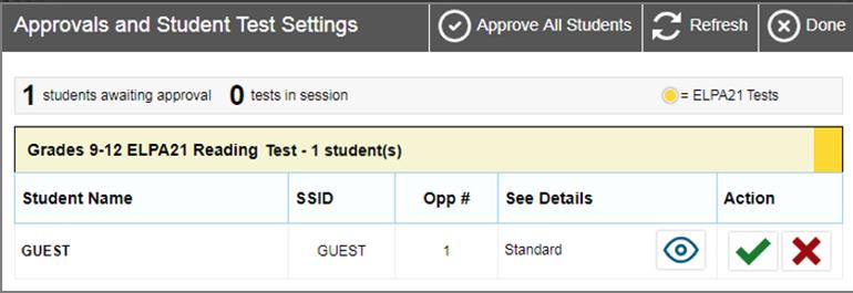 Click Approvals to view the list of students awaiting approval. To review a student s test settings and accommodations, click the eye ( ) in that student s row.