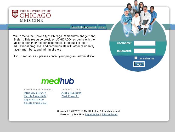 I. Log-In The website for UCM s MedHub: https://uchicago.medhub.com Use the MedHub username that has been e- mailed to you.