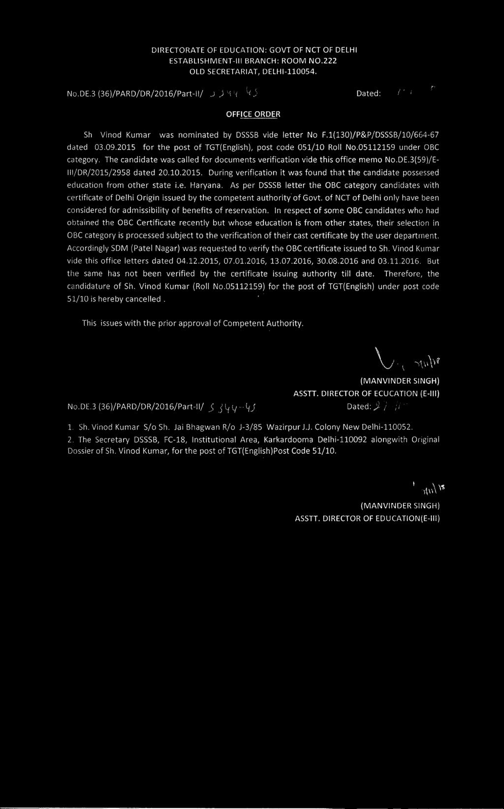 ESTABLISHMENT-Ill BRANCH: ROOM NO.222 Sh Vinod Kumar was nominated by DSSSB vide letter No F.1(130)/P&P/DSSSB/10/664-67 dated 03.09.2015 for the post of TGT(English), post code 051/10 Roll No.