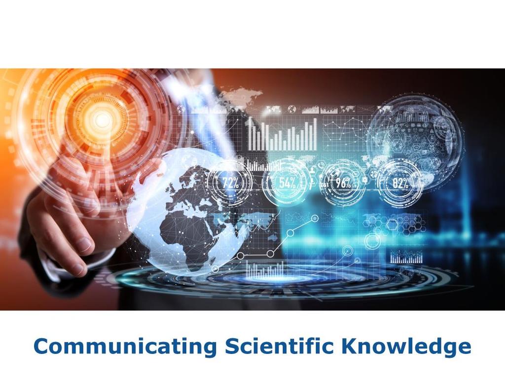 Communicating Scientific Knowledge: Evidence-informed policymaking depends not only on the existence and availability of reliable evidence, because it also requires that researchers and policymakers