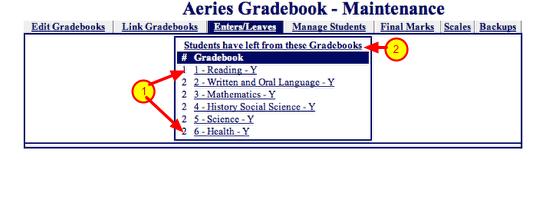 - ENTERS/LEAVES A. How to drop a Student from When a student is de-enrolled from your class by the office, your gradebook will default to opening at the Enters/Leaves window.