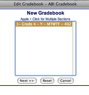 New Gradebook Dialogue box Click once on your Section Click on "Next"