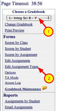Edit Assignment Types - Step #1 1. Choose a Gradebook from dropdown at top 2.