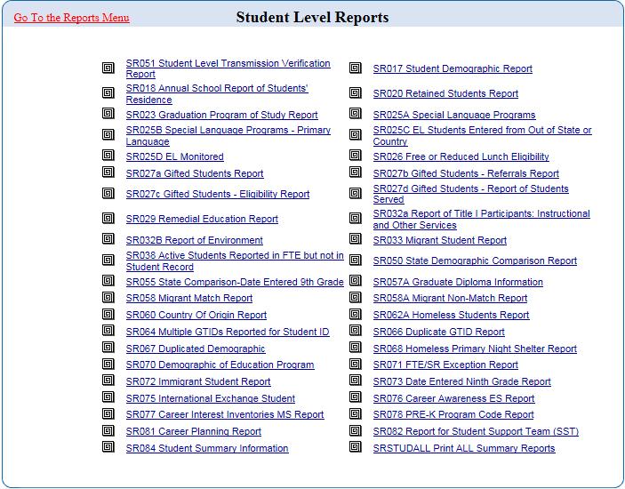 SR Reports Menu Note: Student level reports are based on the student's enrollment status (i.e. active, withdrawn).