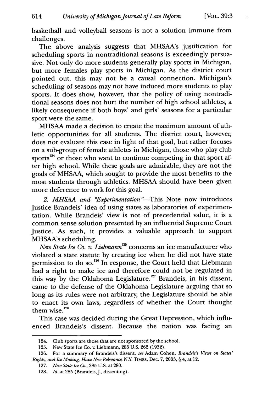 614 University of Michigan Journal of Law Reform [VOL. 39:3 basketball and volleyball seasons is not a solution immune from challenges.