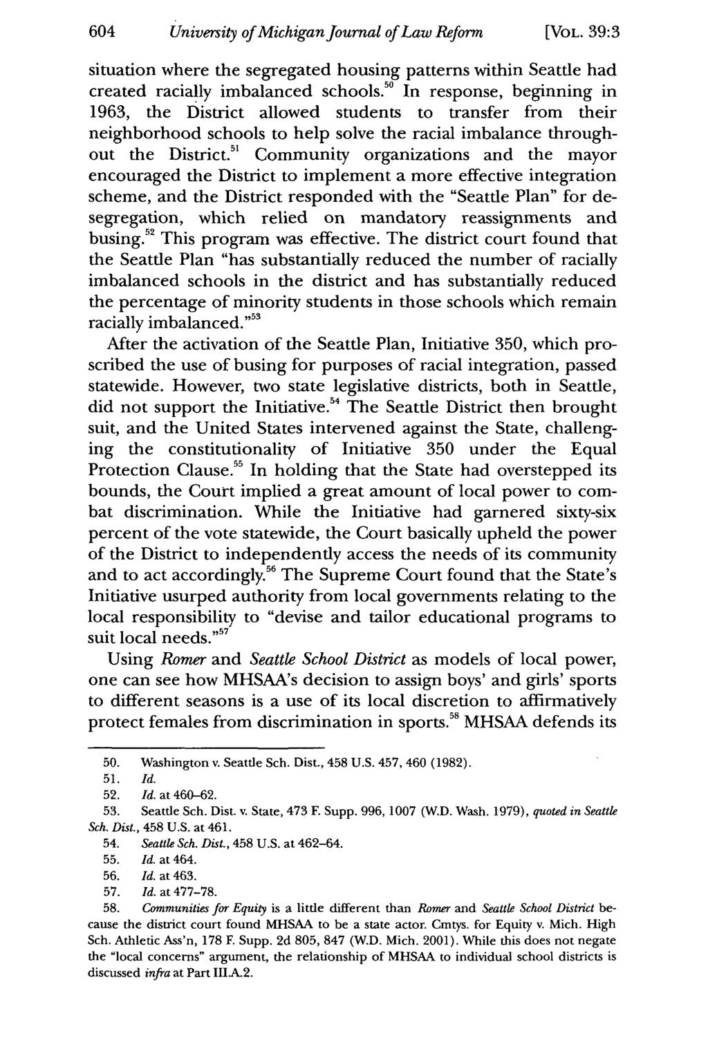 University of Michigan Journal of Law Reform [VOL. 39:3 situation where the segregated housing patterns within Seattle had created racially imbalanced schools.