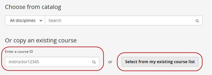 Or, select Create/copy course on the My Courses page. Under Or copy existing course, either enter your course ID or Select from my existing course list.