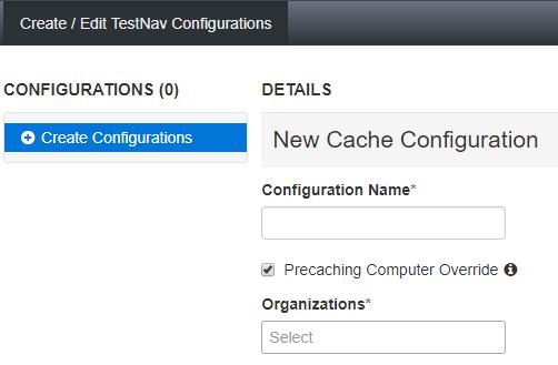 Prepare TestNav Configuration 4. Enter a Configuration Name. 5.