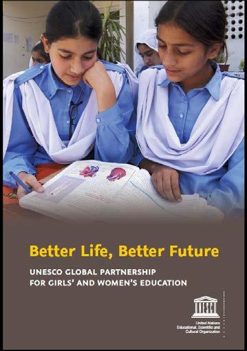 Better Life, Better Future : Global Partnership for Girls and Women s Education Launched by the Director-General on 26 May 2011 with the participation of the US Secretary of State Hillary Rodham