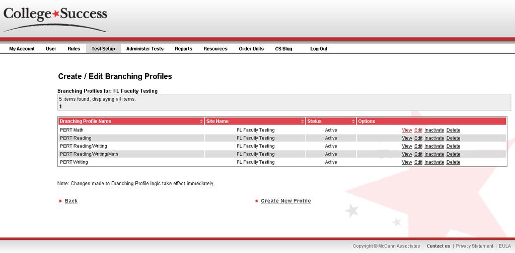 Step 6: Create Branching Profiles The Institution Administrator can create branching profiles for each test. Please copy exactly what is displayed for each branching profile below into your account.