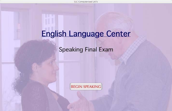 Speaking LAT: Directions 1. When you have finished your 30-minute essay, you will begin your speaking LAT. Click Begin Speaking. 2.