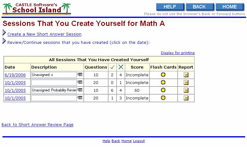 Chapter 5 Working with Specific Activities Reviewing and Continuing with an Existing Session Overview School Island keeps track of the progress you make through your short answer sessions.