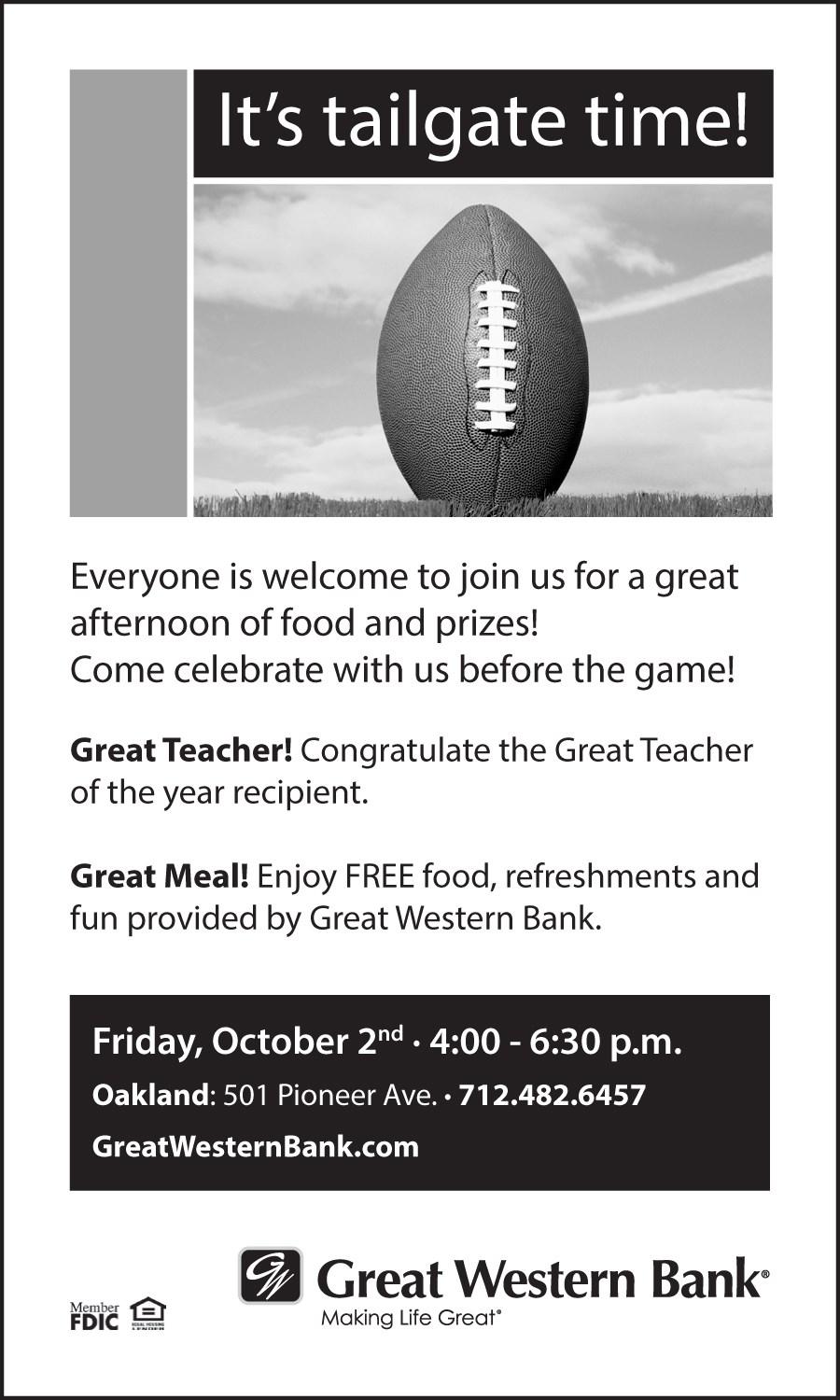 DON T FORGET TO JOIN THE RIVERSIDE BOOSTER CLUBS Single Membership $15 Couple Membership $25 Gold Membership $50 Great Western Bank will be having their annual Homecoming Tailgate on Friday, October