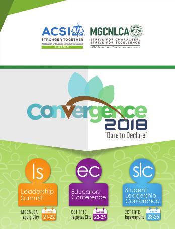 UPCOMING EVENTS ACSI Convergence 2019 August 19-24, 2019 Bethel International School Palo, Leyte Leadership Summit August 19-20, 2019 Leader s Tour: August 21 Teachers & Students Convergence August