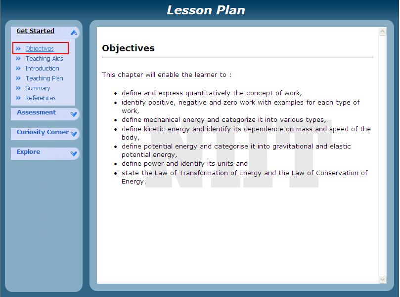 a. Lesson Plan Lesson Plan contains features, as mentioned below: A. Getting Started i. Objectives: A list of the objectives to be accomplished for a particular concept. ii.