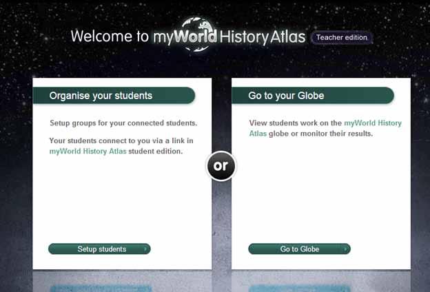 Teacher Edition User Guide Viewing the Student Edition from myworld History Atlas Teacher Edition You can use your myworld History Atlas Teacher Edition to view the Globes of your students, allowing