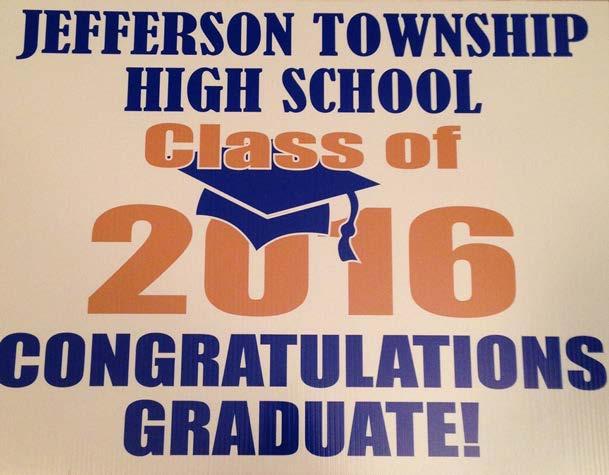 JTHS Project Graduation Yard sign fundraiser Celebrate this special occasion by telling everyone about your child s success! The cost of the 18x24 sign is $20.00 and is due buy by March 30 th.