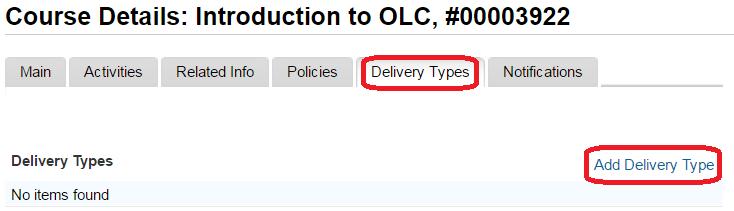 Setup Delivery Type Click Delivery Types tab in the top menu of the Course Details and click Add Delivery Type.