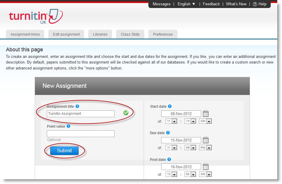 Leave the Point value blank, and the date options as they are. 4. Click Submit. 5. You will see a message saying TurnitinUK assignment successfully added. Click OK.