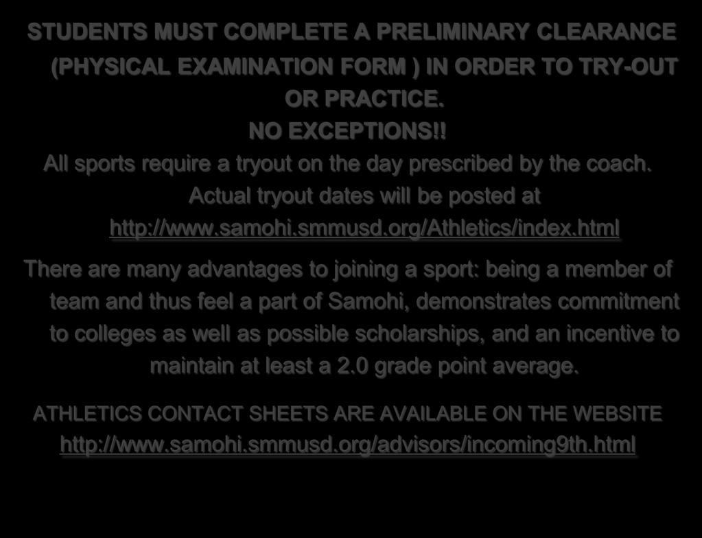 Athletic Information STUDENTS MUST COMPLETE A PRELIMINARY CLEARANCE (PHYSICAL EXAMINATION FORM ) IN ORDER TO TRY-OUT OR PRACTICE. NO EXCEPTIONS!
