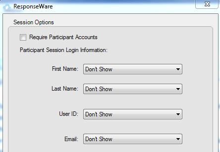 5. Make sure that the drop- down menus for Participant Session Login Information are all set on "Don't show" 6.