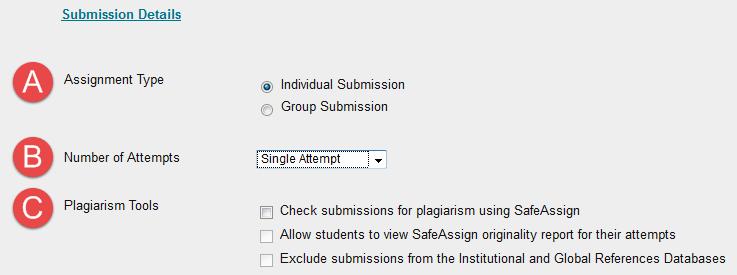 Display of Grades: Select Grade Center column settings, such as whether to show the grade to students. 1. SUBMISSION DETAILS A. Assignment Type i.