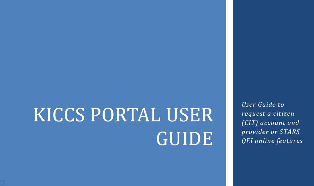 The KICCS PORTAL USER GUIDE will provide step by step directions to set up an account.