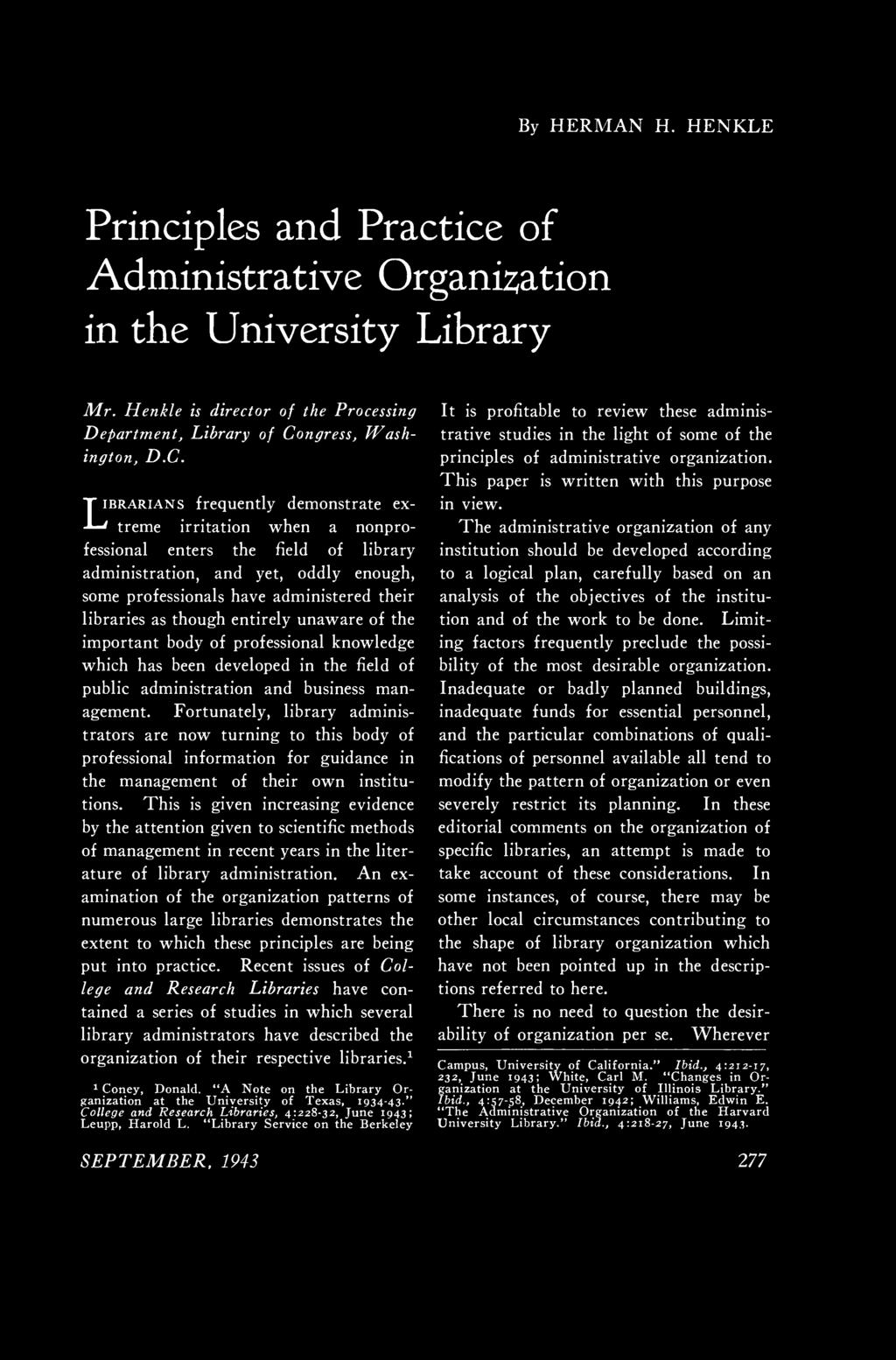 This is given increasing evidence by the attention given to scientific methods of management in recent years in the literature of library administration.