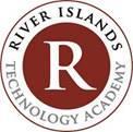 ---- ---- River Islands Technology Academy 1175 Marina Drive Lathrop, CA 95330 (209) 229-4700 s K-8 Brenda Leigh Scholl, Principal bscholl@riverislandsacademy.