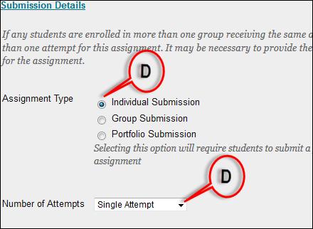 D) Click Submission Details to expand it. Change optional Assignment Type and Number of Attempts if necessary. Expend Grading Option and Display of Grades as well if desired.