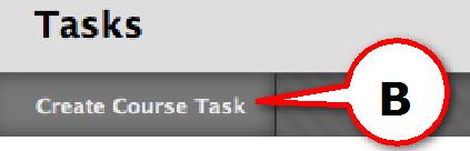 link) B) Click Create Course Task C) Type the Task Name