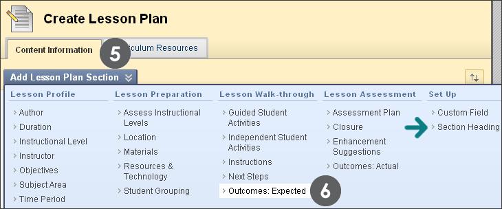 5 If you want to add new elements, point to Add Lesson Plan Section on the Action Bar to access the drop-down list. 6 Select the element you want to add.