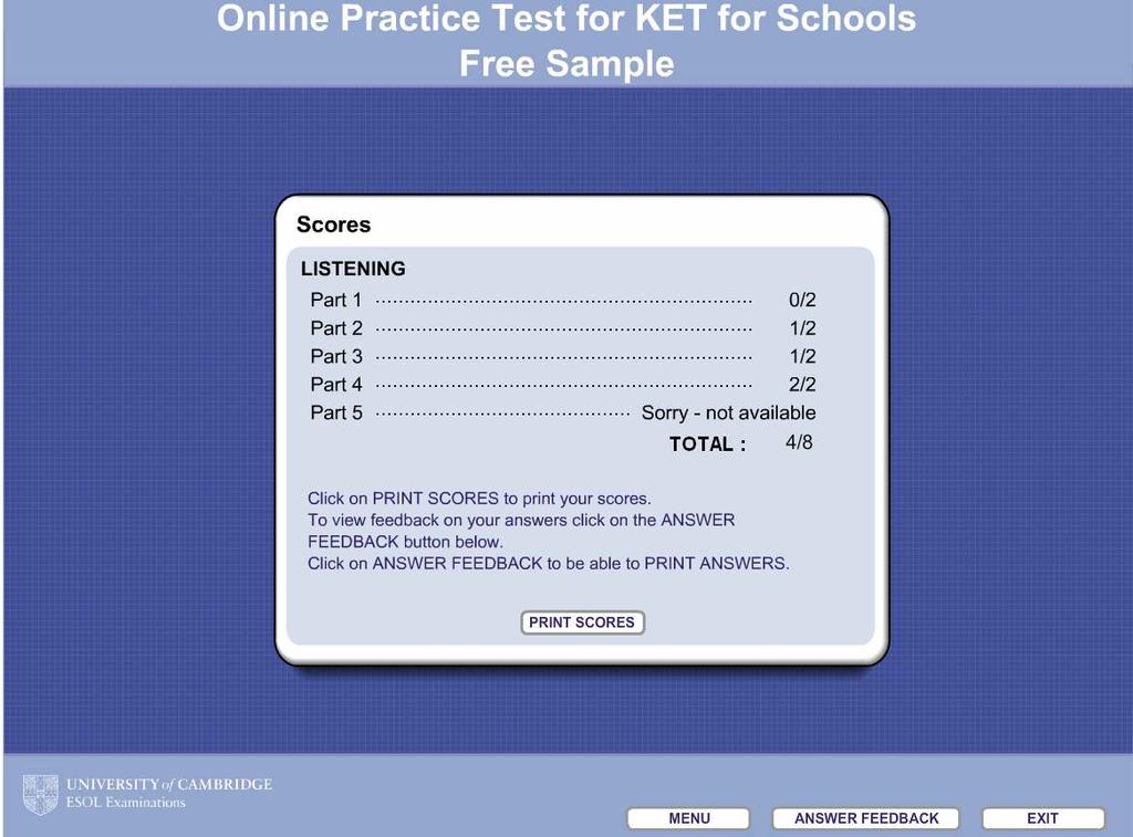 A scores screen will then appear. In the full test, the PRINT SCORES button will appear here. In the full test, you can print scores for Reading & Writing and Listening.