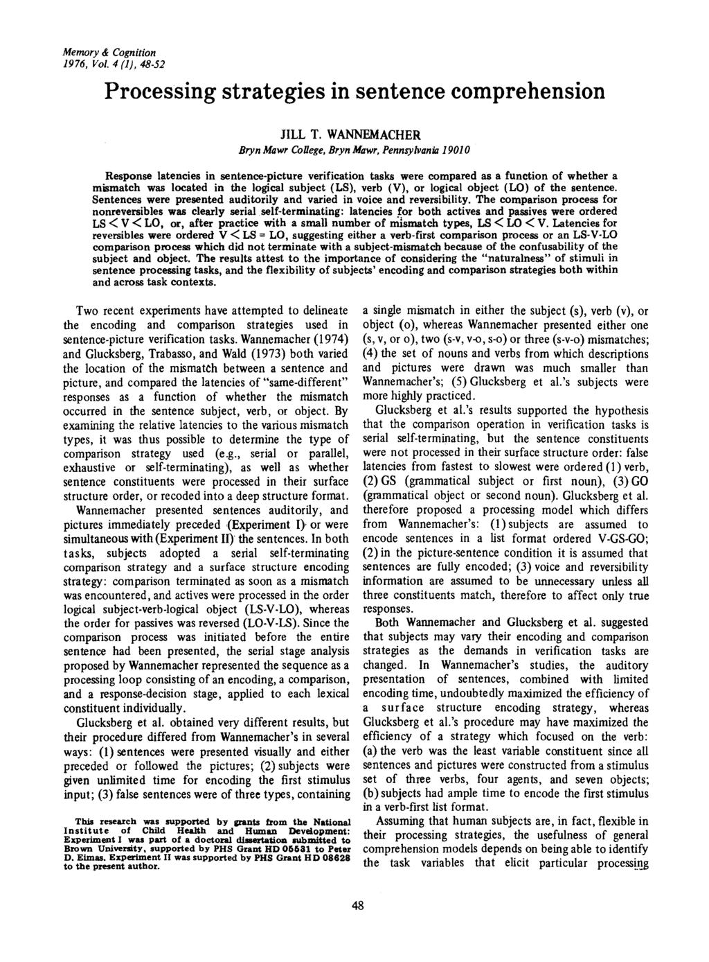 Memory& Cognition 1976, Vol. 4 (1),48-52 Processing strategies in sentence comprehension JILL T. WANNEMACHER Bryn Mawr College, Bryn Mawr.