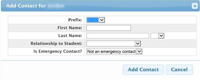 Adding a New Contact If you have an "Add Contact" button at the bottom left of a student's list of contacts, you have permission to add a new contact. Click on the button to add a new contact.