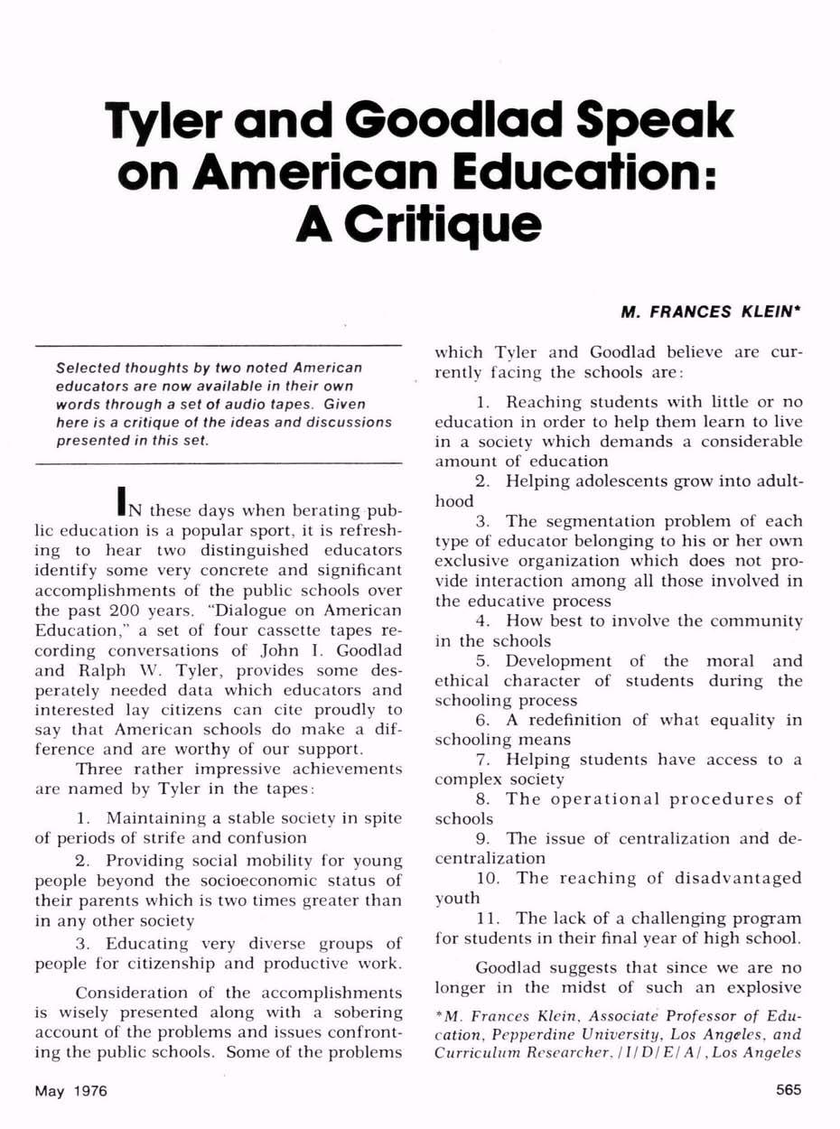 Tyler and Goodlad Speak on American Education: A Critique IN these days when berating pub lic education is a popular sport, it is refresh ing to hear two distinguished educators identify some very