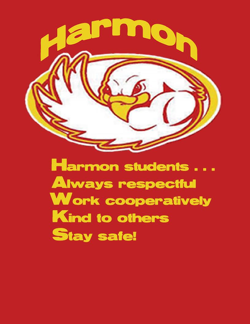 Harmon Hawks Expectations Harmon students are Always respectful Work