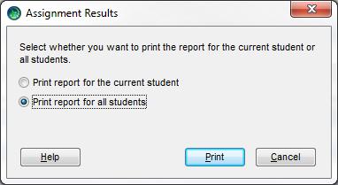 6. The reports will now load with the first student displayed. Click Print. 7. To print Assignment Results for all students, check Print report for all students and then click Print. 8. Go to step 10.
