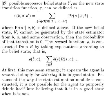 The Belief MDP Belief MDP cont. Belief state estimator Cassandra et al. say: R. S. Sutton and A. G.