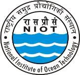 NATIONAL INSTITUTE OF OCEAN TECHNOLOGY (Ministry of Earth Sciences, Government of India) NIOT Campus, Velachery-Tambaram Main Road, Pallikaranai, Chennai 600 100 Phone : 91-44-6678 3300 Fax :