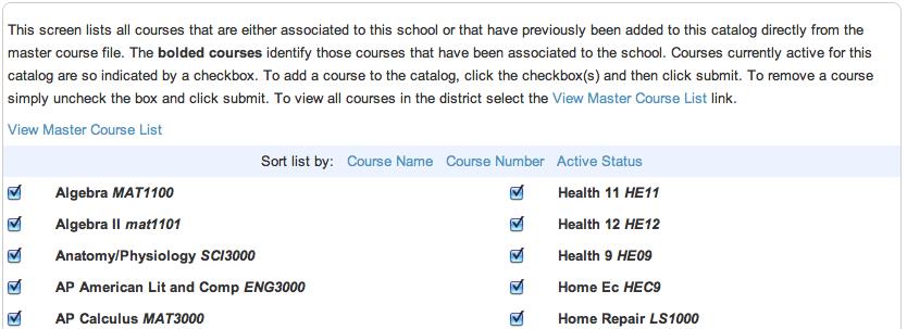 6. From the Course Catalog menu, choose 2013-2014 7. Click Submit 8. Below Scheduling Setup, click Catalogs 9. Click Edit Course Catalog in the row of the catalog you created 10.
