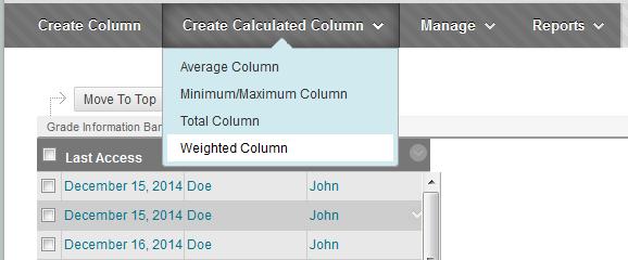 Step 3: Create a Weighted Column in Grade Center Now that we ve got your categories set up, we ll create what is called a Weighted Column to automatically calculate your students average grades. 1.
