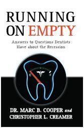 RUNNING ON EMPTY Answers to Questions Dentists Have about the Recession 8 RUNNING ON EMPTY ORDER INFORMATION The book will be