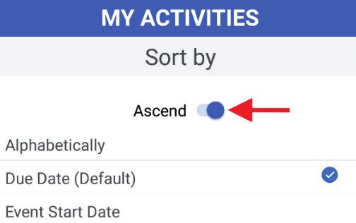 ii. Select the Ascend toggle and it will turn blue and place the activities in ascending order per your selected sort type.