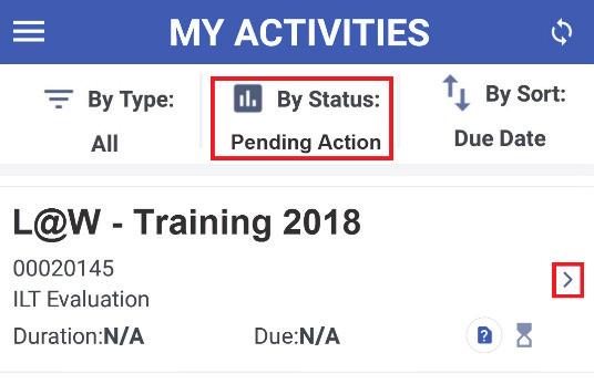Within My Activities, filter By Status: Pending Action. 2. Select a course. 3.