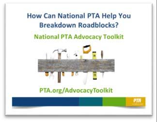 1 MINUTE Promote the PTA Advocacy Toolkit As a PTA advocate, you will never be a lone champion for kids. National PTA has so many tools to help you advocate.