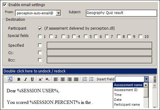 To include information on participants and their performance in the assessment, click Insert Field on the toolbar and select the field you wish to add from the drop-down list.