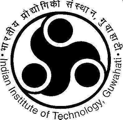 INDIAN INSTITUTE OF TECHNOLOGY GUWAHATI Guwahati - 781 039 Phone : 0361-2583000, Fax : 0361-2690762 Indian Institute of Technology Guwahati (IIT Guwahati) invites online applications from eligible